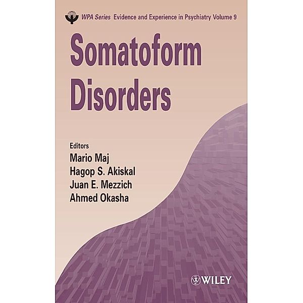 Somatoform Disorders / WPA Series in Evidence and Experience in Psychiatry