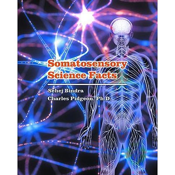 Somatosensory Science Facts / Dr. Charles Pidgeon Books, Charles Pidgeon
