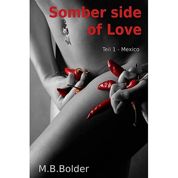 Somber Side of Love, M. B. Bolder