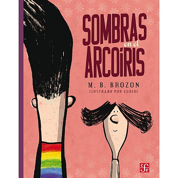 Sombras en el arcoíris / A la Orilla del Viento, Mónica B. Brozon, Raúl Nieto Guridi