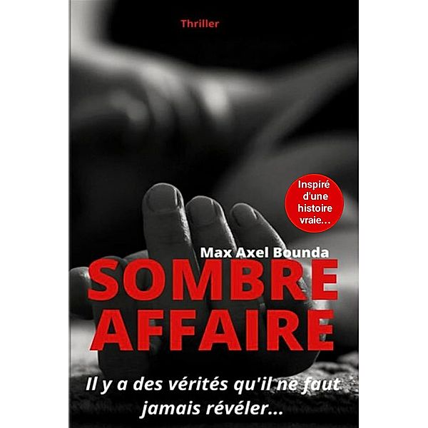 Sombre Affaire, Max Axel Bounda