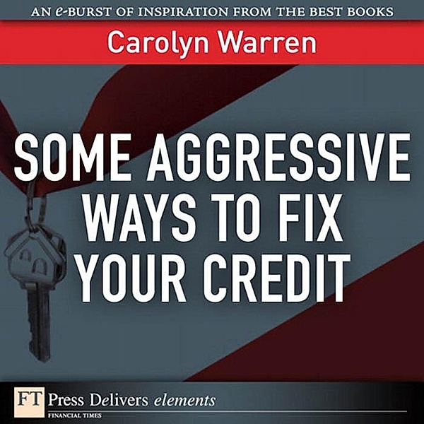 Some Aggressive Ways to Fix Your Credit, Carolyn Warren