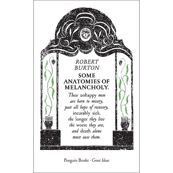 Some Anatomies of Melancholy, Robert Burton