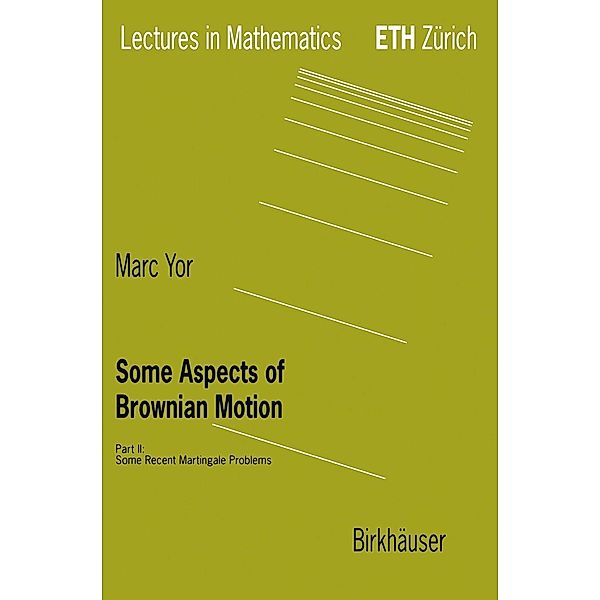 Some Aspects of Brownian Motion / Lectures in Mathematics. ETH Zürich, Marc Yor