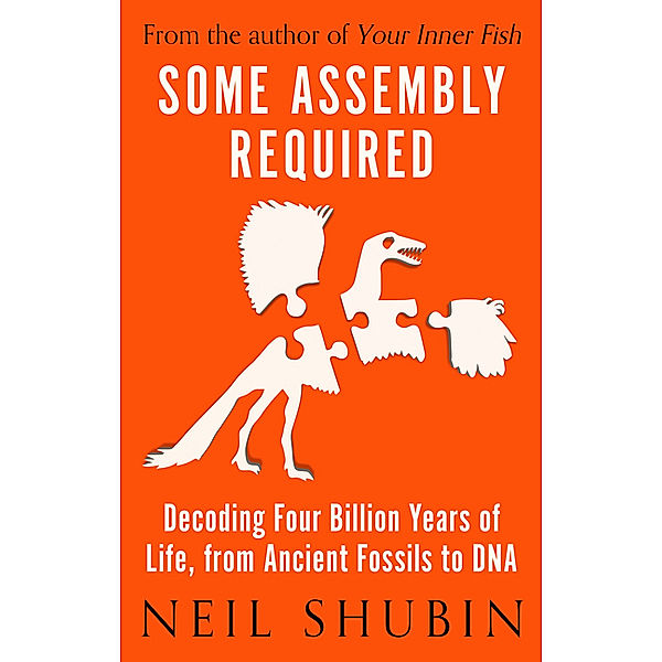 Some Assembly Required, Neil Shubin