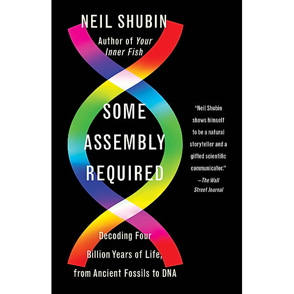 Some Assembly Required, Neil Shubin