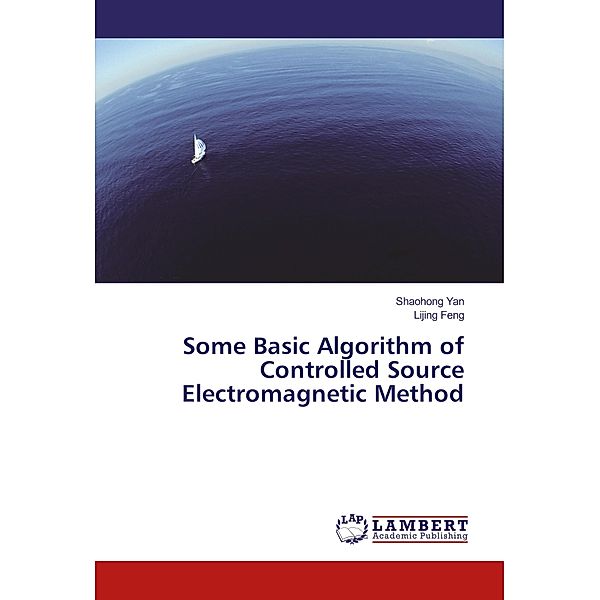Some Basic Algorithm of Controlled Source Electromagnetic Method, Shaohong Yan, Lijing Feng