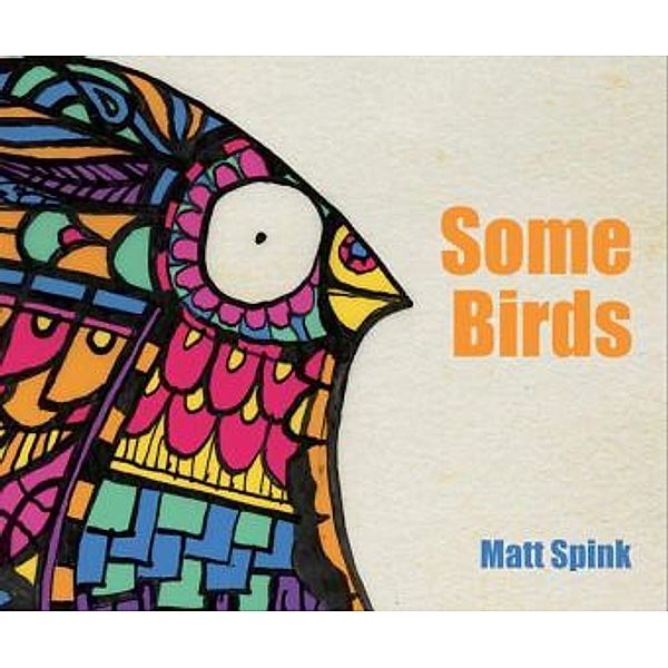 Some Birds, Matt Spink