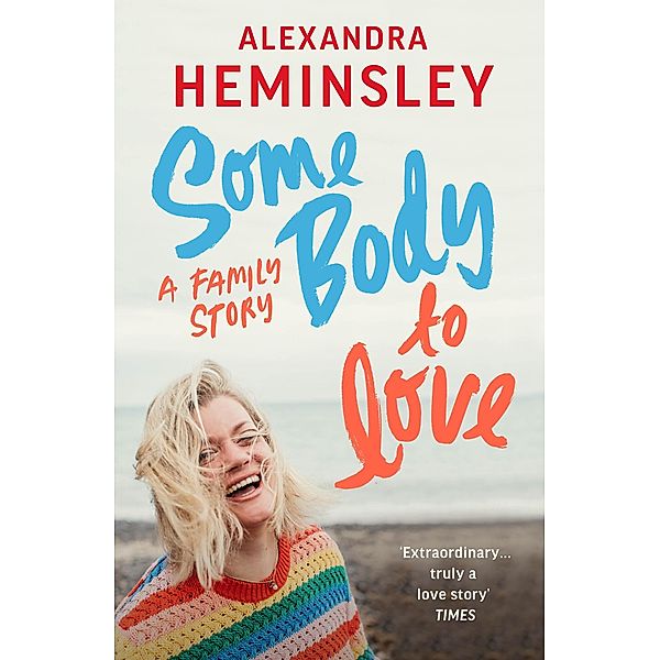 Some Body to Love, Alexandra Heminsley