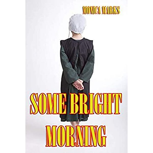 Some Bright Morning, Monica Marks