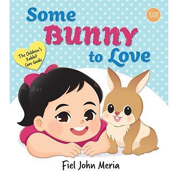 Some Bunny to Love / Saint Matthew's Publishing Corporation, Fiel John Meria