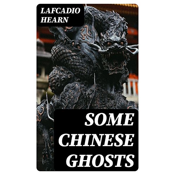 Some Chinese Ghosts, Lafcadio Hearn