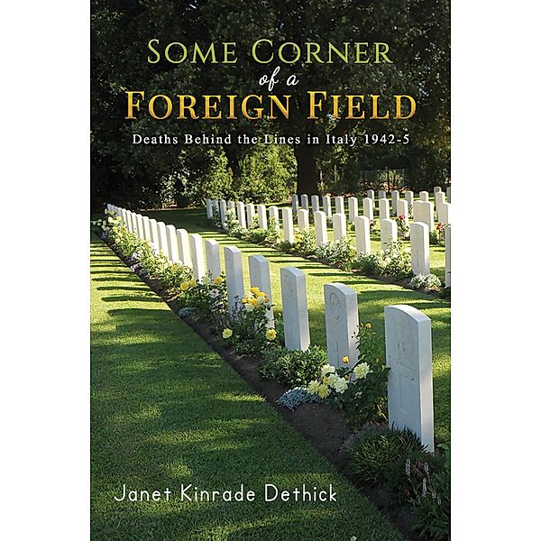 Some Corner of a Foreign Field / Austin Macauley Publishers, Janet Kinrade Dethick