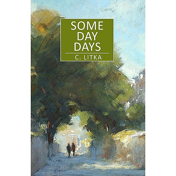 Some Day Days, C. Litka