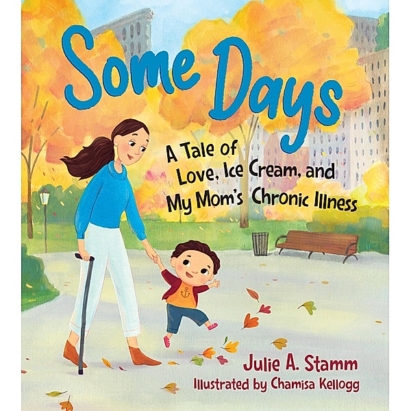 Some Days: A Tale of Love, Ice Cream, and My Mom's Chronic Illness, Julie A. Stamm