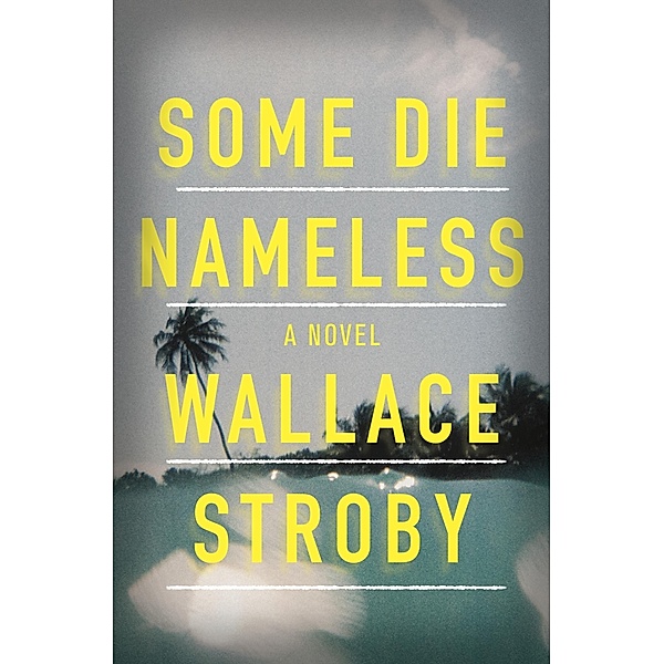 Some Die Nameless, Wallace Stroby