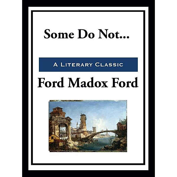 Some Do Not..., Ford Madox Ford