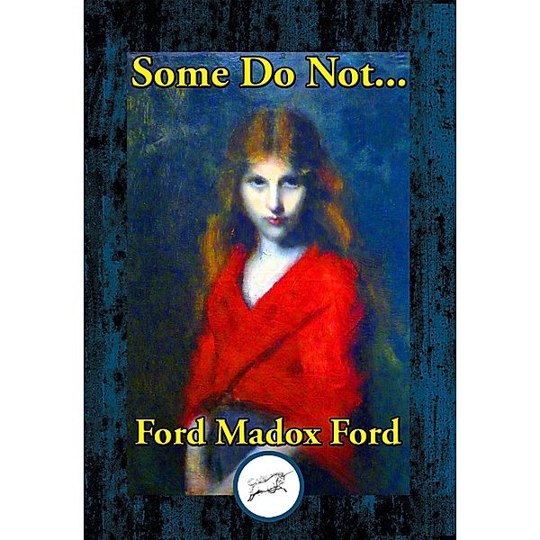 Some Do Not... / Dancing Unicorn Books, Ford Madox Ford