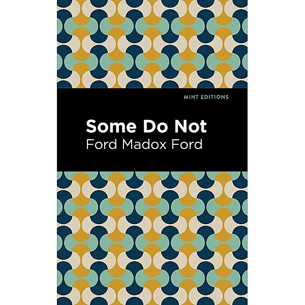 Some Do Not / Mint Editions (Historical Fiction), Ford Madox Ford