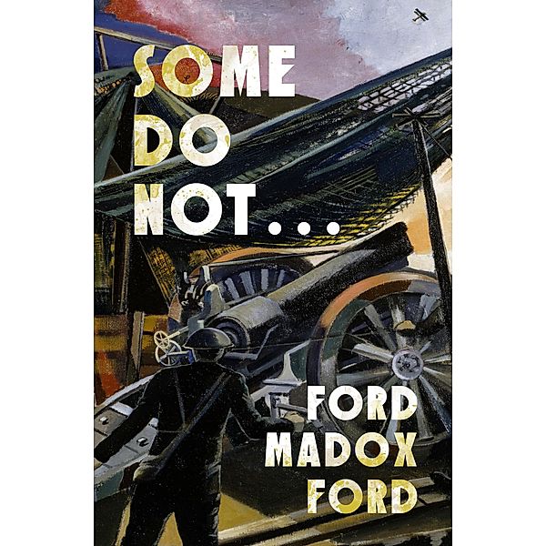 Some Do Not... / The Parade's End Tetralogy, Ford Madox Ford