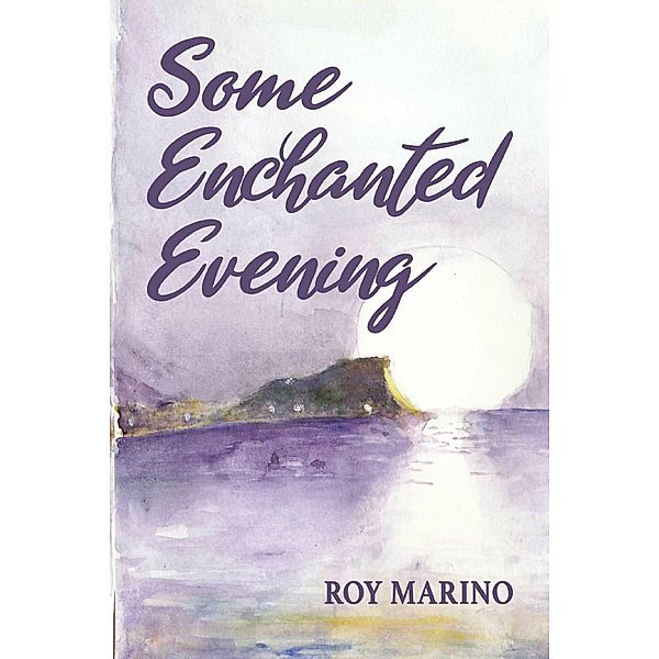 Some Enchanted Evening, Roy Marino