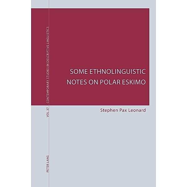 Some Ethnolinguistic Notes on Polar Eskimo, Leonard Stephen Pax Leonard