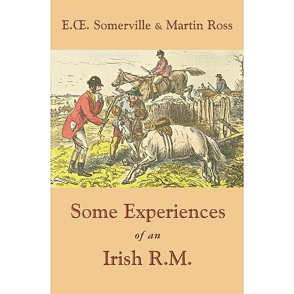 Some Experiences of an Irish R.M., E. O. Somerville, Martin Ross