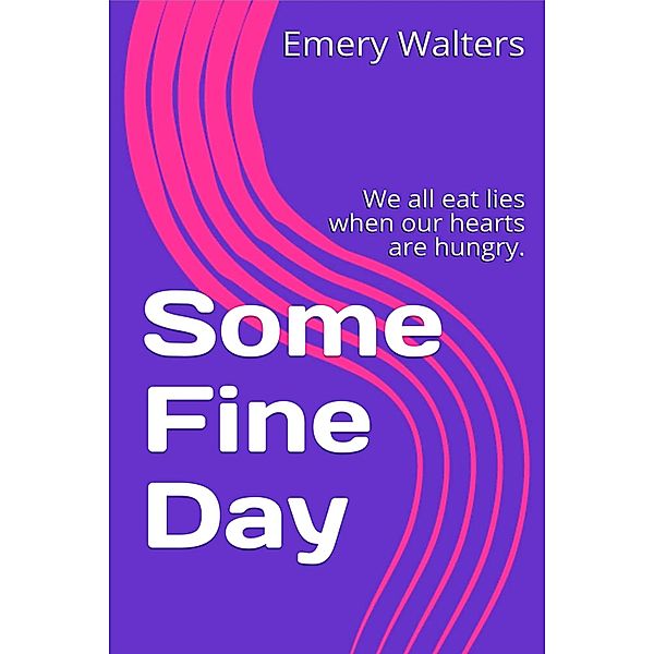 Some Fine Day / JMS Books LLC, Emery C. Walters