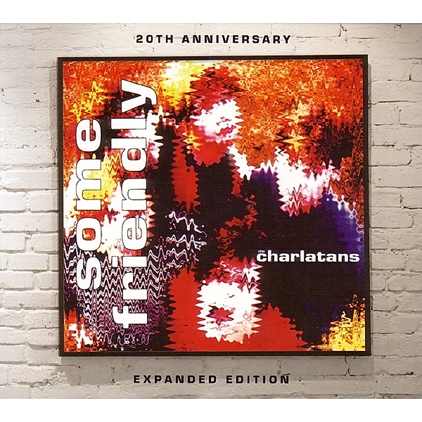 Some Friendly-20th Anniversary Expanded Edition, The Charlatans