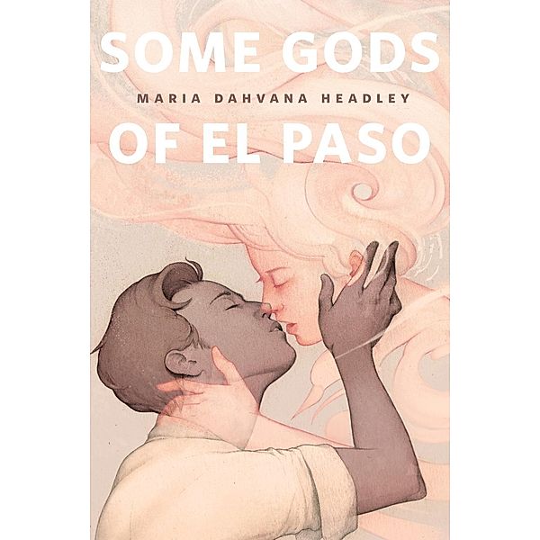 Some Gods of El Paso / Tor Books, Maria Dahvana Headley