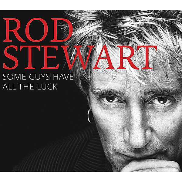 Some Guys Have All The Luck, Rod Stewart