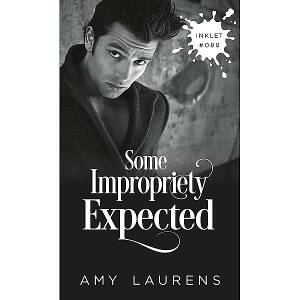 Some Impropriety Expected (Inklet, #88) / Inklet, Amy Laurens