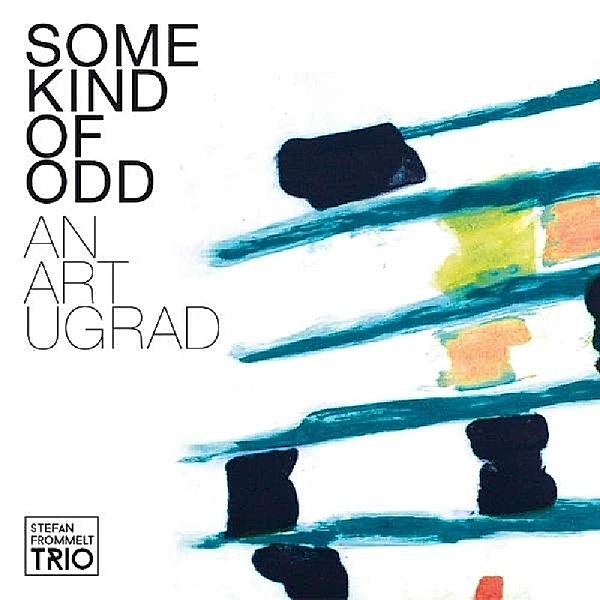 Some Kind Of Odd, Stefan-Trio- Frommelt
