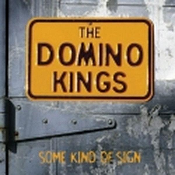 Some Kind Of Sign, Domino Kings