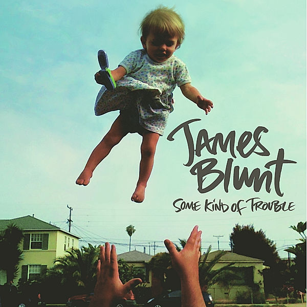 Some Kind Of Trouble, James Blunt