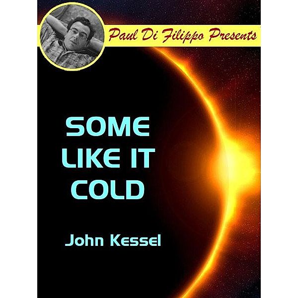 Some Like It Cold / Wildside Press, John Kessel