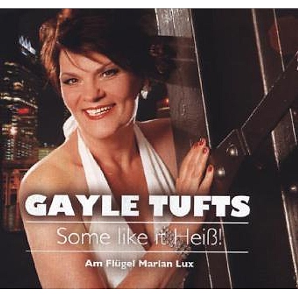Some like it Heiss!, 1 Audio-CD, Gayle Tufts