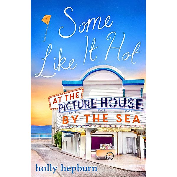 Some Like It Hot at the Picture House by the Sea, Holly Hepburn