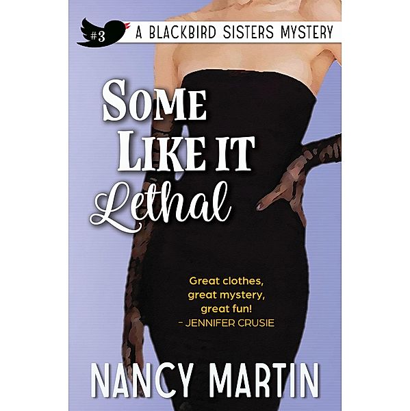 Some Like It Lethal (The Blackbird Sisters, #3) / The Blackbird Sisters, Nancy Martin