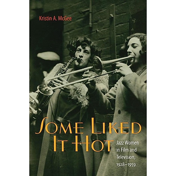 Some Liked It Hot / Music / Culture, Kristin A. Mcgee