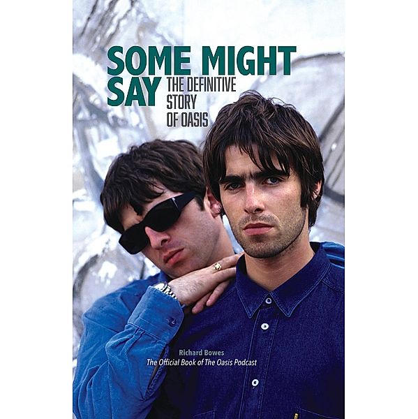 Some Might Say: The Definitive Story of Oasis, This Day in Music Books