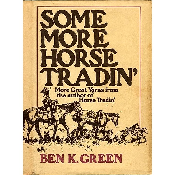 Some More Horse Tradin', Ben K. Green