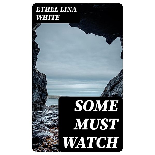 Some Must Watch, ETHEL LINA WHITE