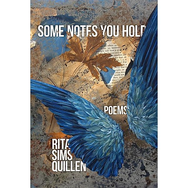 Some Notes You Hold, Rita Sims Quillen