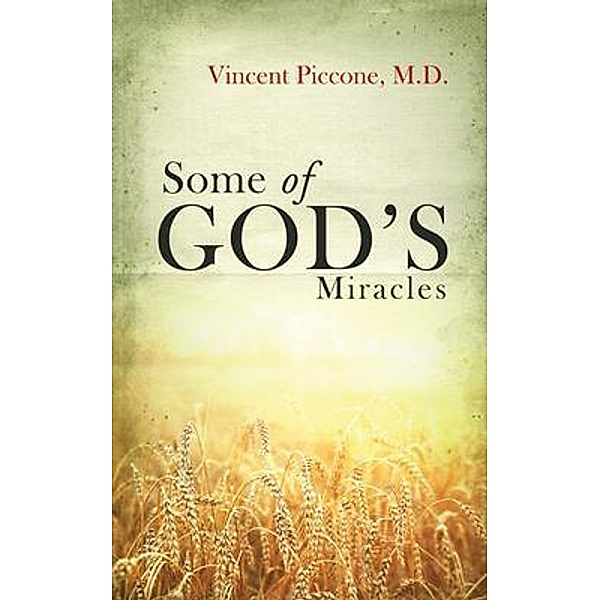 Some of God's Miracles / ReadersMagnet LLC, Vincent Piccone