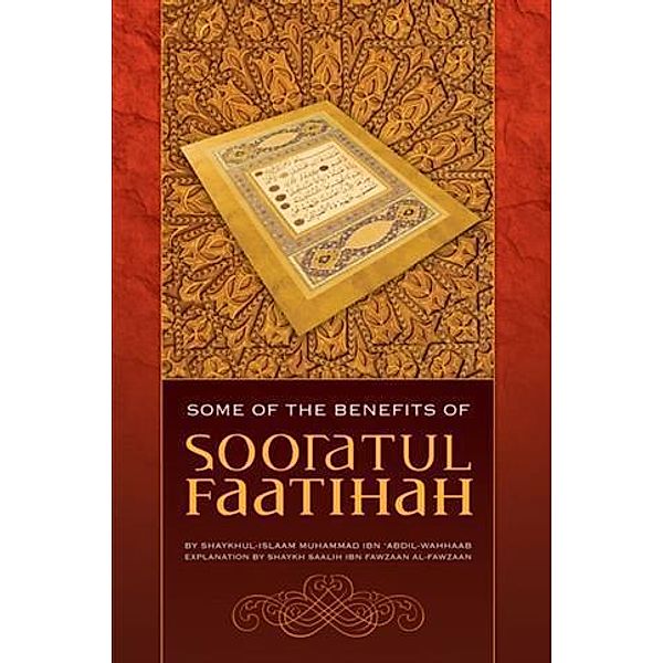 Some of the Benefits of Sooratul-Faatihah, Shaykh Saalih ibn Fawzaan al-Fawzaan