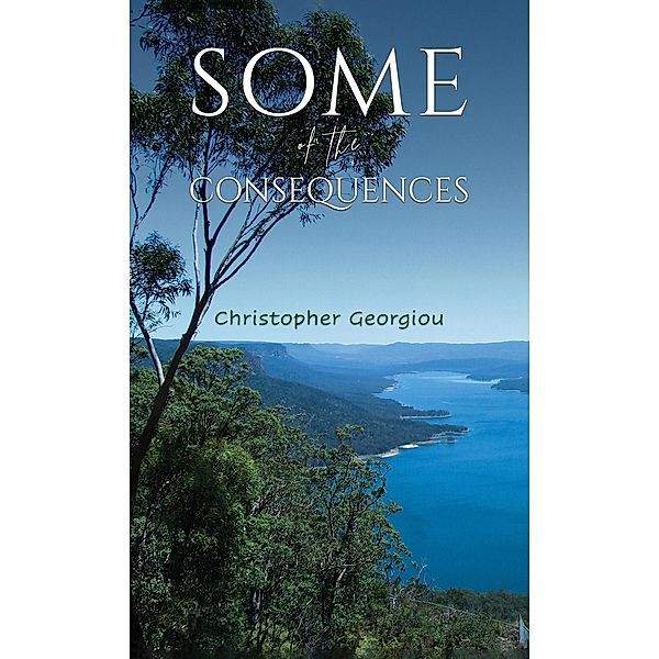 Some of the Consequences / Austin Macauley Publishers, Christopher Georgiou