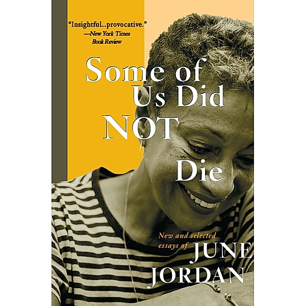 Some Of Us Did Not Die: Selected Essays, June Jordan