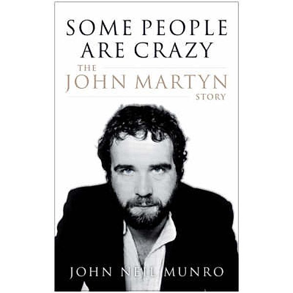 Some People are Crazy, John Neil Munro