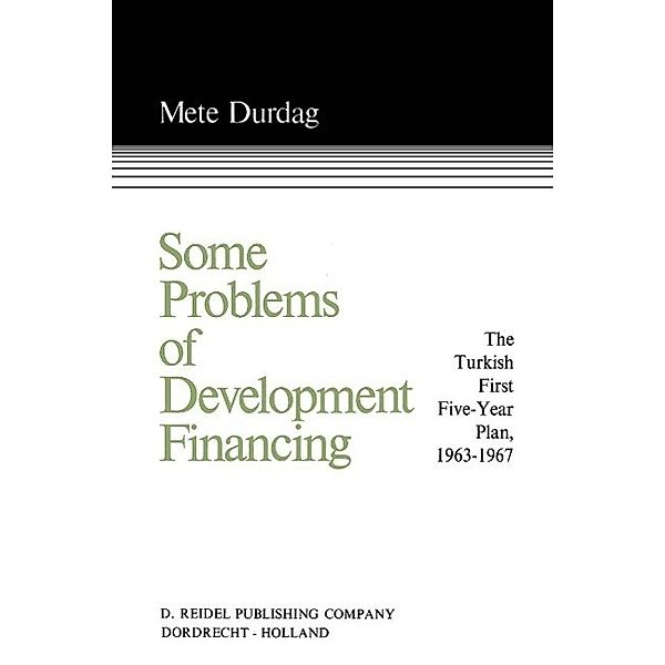 Some Problems of Development Financing / International Studies in Economics and Econometrics Bd.4, M. Durdag